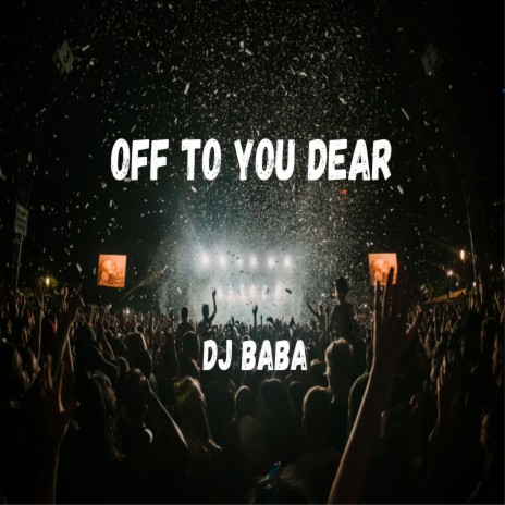 Off To You Dear | Boomplay Music