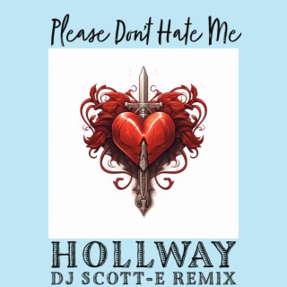 Please Don't Hate Me Remixes