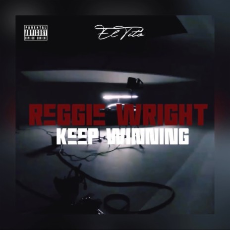 Reggie Wright / Keep Winning