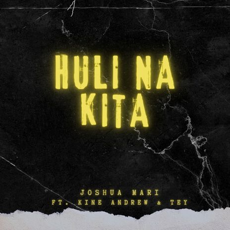 Huli Na Kita ft. Kine Andrew & Tey | Boomplay Music