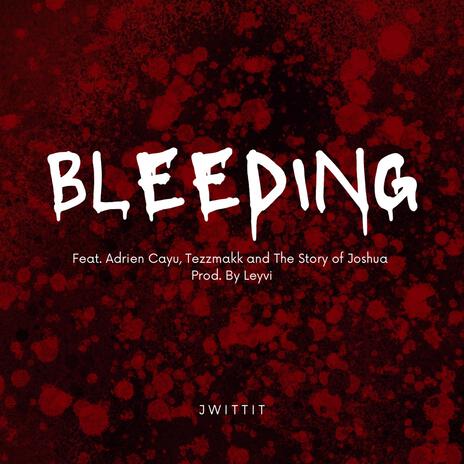 Bleeding ft. Adrien Cayu, Tezzmakk & Joshua Caleb | Boomplay Music