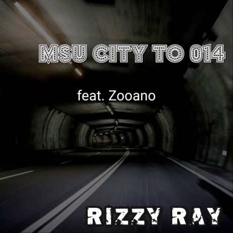 Msu City to 014 ft. Zooano | Boomplay Music