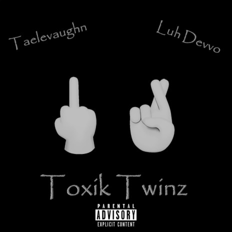 Toxik Twinz ft. Luh Devvo | Boomplay Music