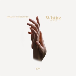 Whine whine (sci-faille) ft. Ngoundieu lyrics | Boomplay Music