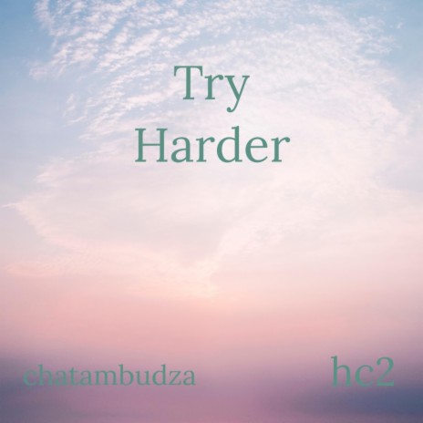 Try Harder | Boomplay Music