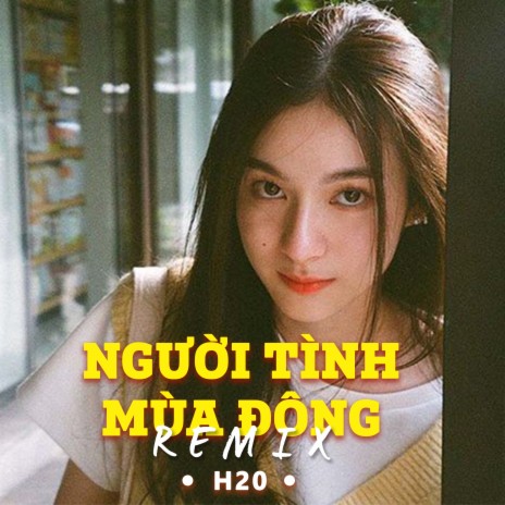 Người Tình Mùa Đông (H2O Remix) | Boomplay Music