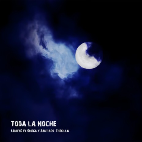 Toda la noche | Boomplay Music