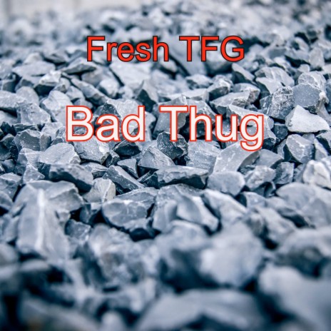 Bad Thug | Boomplay Music