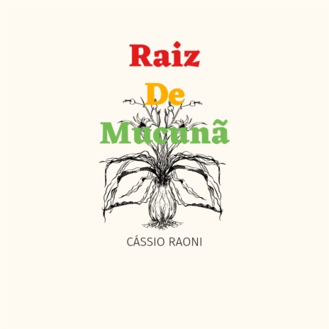 Raiz de Mucunã | Boomplay Music