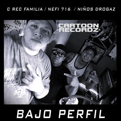 BAJO PERFIL ft. NIÑOS DROGAZ & NEFI 716 | Boomplay Music