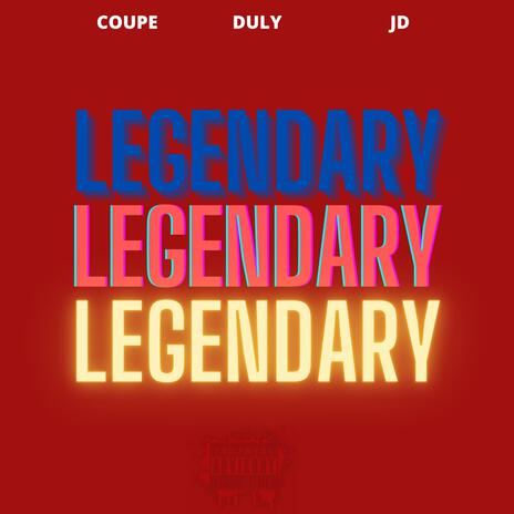 Legendary ft. Duly & JD | Boomplay Music