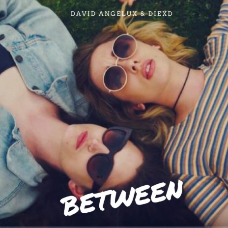 Between (Instrumental) ft. David Angelux & DiexD