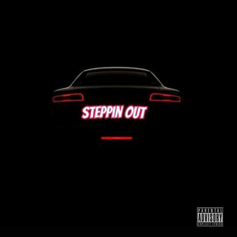 STEPPIN OUT | Boomplay Music