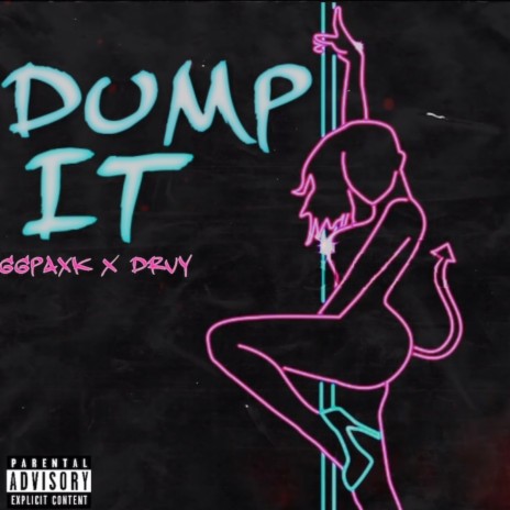 DUMP IT ft. GGPAXK | Boomplay Music