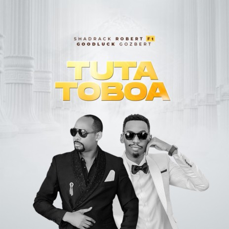 Tutatoboa (feat. Goodluck Gozbert) | Boomplay Music