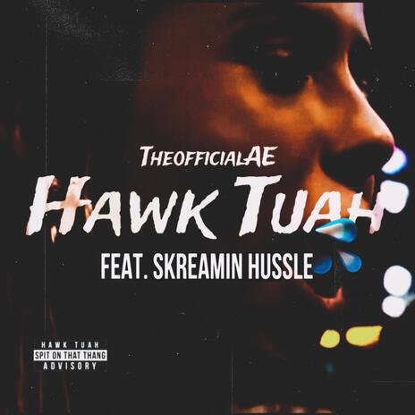 Hawk Tuah ft. Skreamin Hussle | Boomplay Music