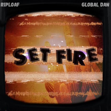 Set Fire ft. Global Dan | Boomplay Music