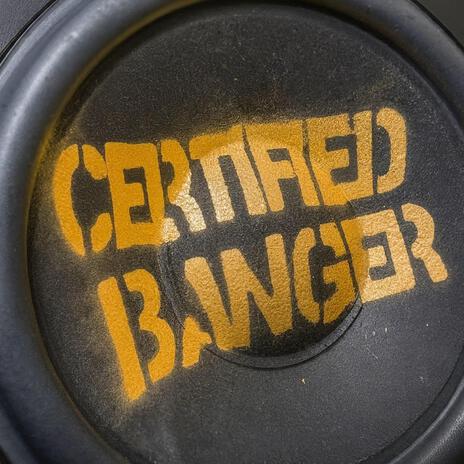 Certified Banger (Remastered) | Boomplay Music