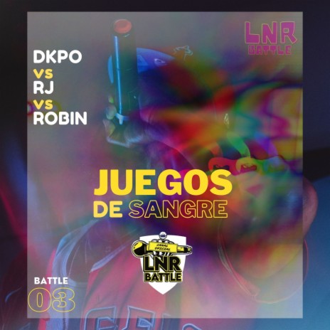 JUEGOS DE SANGRE 03 ft. DKPO, RJ & ROBIN | Boomplay Music