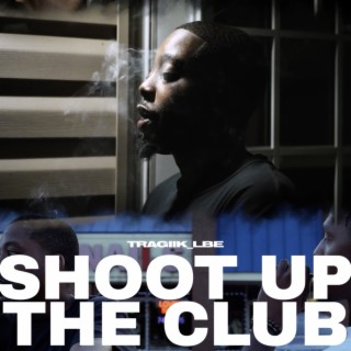 Shoot Up The Club lyrics | Boomplay Music