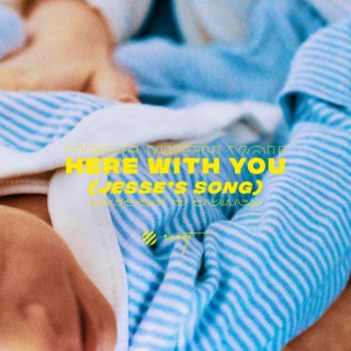 Here with You (Jesse's Song)