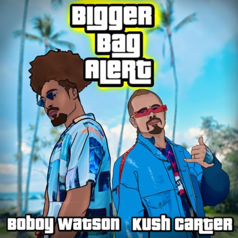 Bigger Bag Alert ft. Kush Carter | Boomplay Music