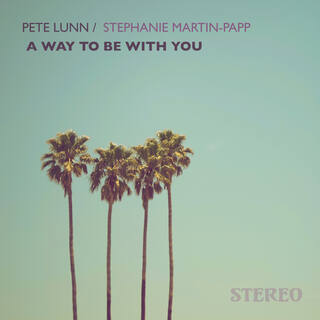 A Way To Be With You (feat. Stephanie Martin-Papp)