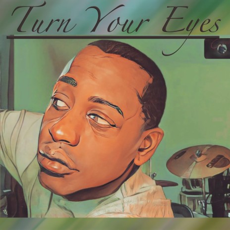 Turn Your Eyes | Boomplay Music