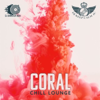 Coral Chill Lounge: Electronic Ambient Music, Beach Party Mix, Buddha del Mar