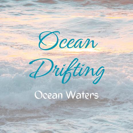 Ocean Drifting | Boomplay Music