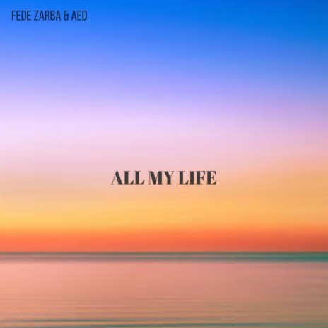 All My Life ft. Fede Zarba