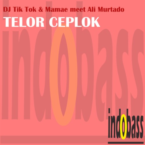 Telor Ceplok (Mamae vs DJ Tik Tok Remix) ft. Mamae & Ali Murtado | Boomplay Music