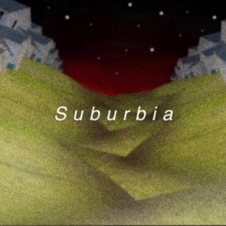 Suburbia (2023 REMASTER)