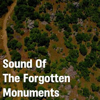 Sound of the forgotten monuments