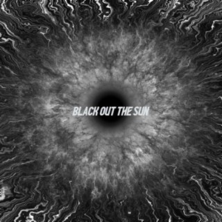 Black Out The Sun