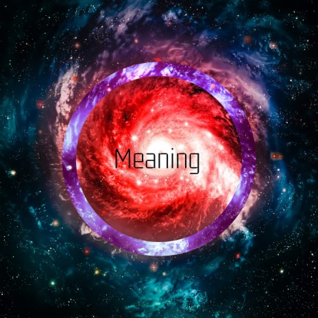 Meaning | Boomplay Music