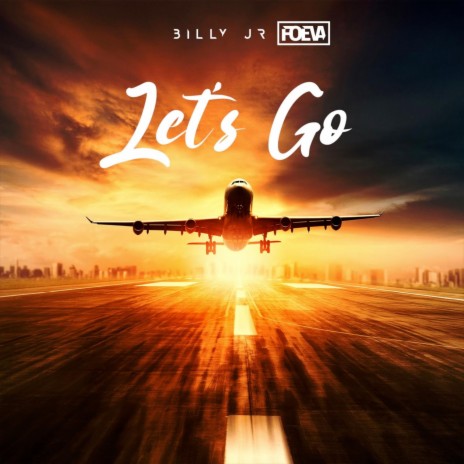 Let's Go ft. FOEVA | Boomplay Music