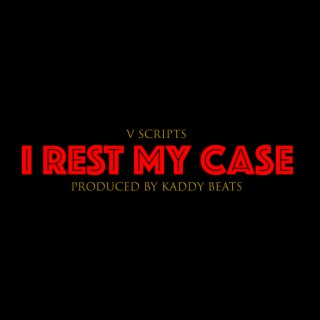 I Rest My Case lyrics | Boomplay Music