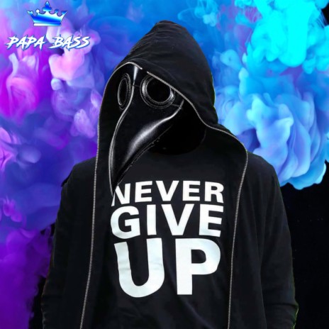 Never Give Up ft. XM | Boomplay Music