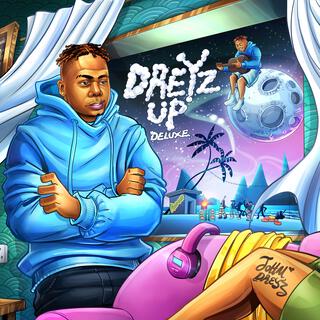 Dreyz Up (Deluxe)