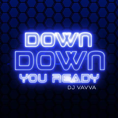 Down Down You Ready