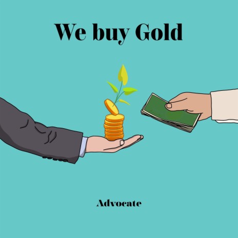 We Buy Gold | Boomplay Music