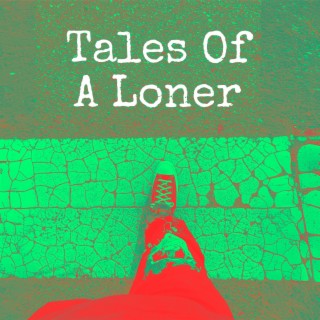 Tales Of A Loner