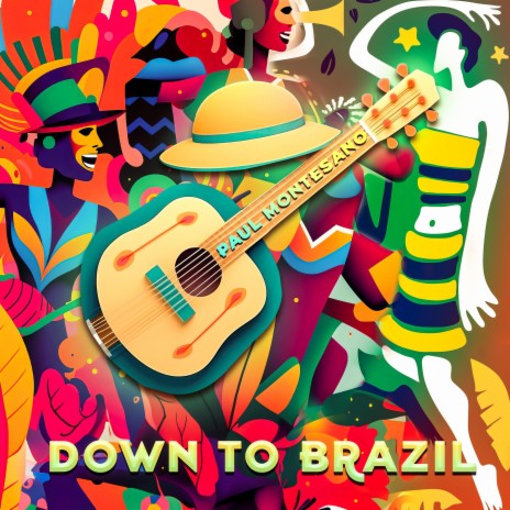 Down to Brazil | Boomplay Music