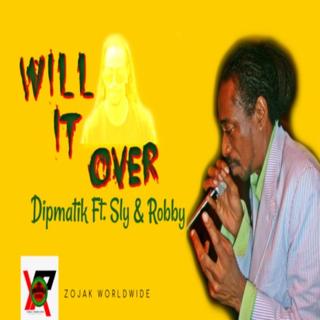 Will It Over ft. Sly & Robby | Boomplay Music