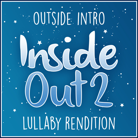 Outside Intro (From Inside Out 2) (Lullaby Rendition) | Boomplay Music