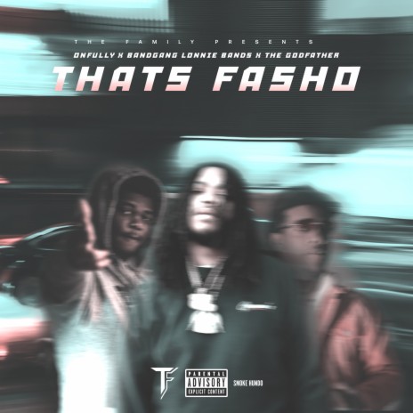 Thats Fasho ft. OnFully & The Godfather