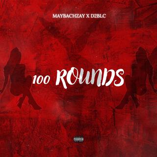 100 Rounds ft. D2BLC lyrics | Boomplay Music