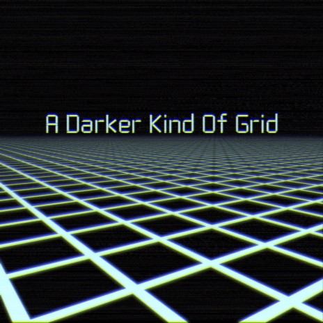 A Darker Kind Of Grid | Boomplay Music