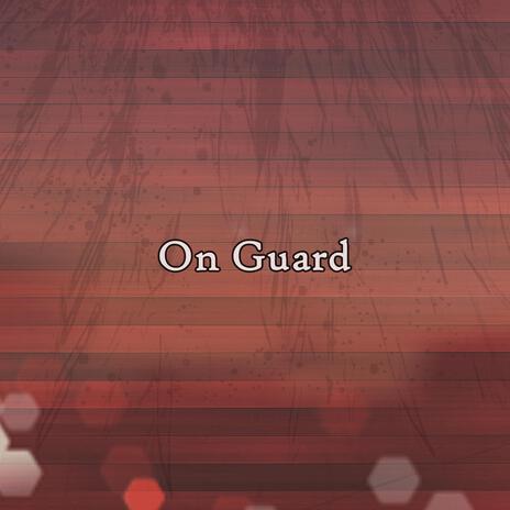 On Guard | Boomplay Music